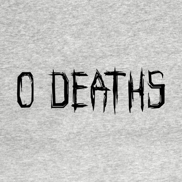 0 DEATHS by GsusChrist